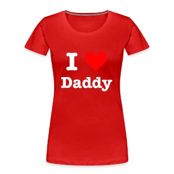 I love daddy - Women's Premium Organic T-Shirt - red - Front - Mia (176cm)