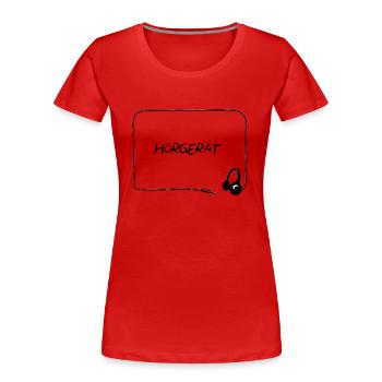 HÖRGERÄT Headphones Auriculares Headset!! - Frauen Premium Bio T-Shirt - Rot - Vorne - Mia (176cm)