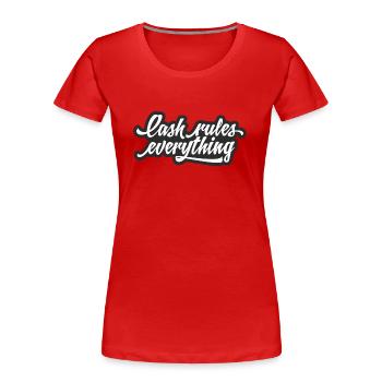 Cash rules everything - Frauen Premium Bio T-Shirt - Rot - Vorne - Mia (176cm)