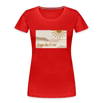 tropic like it's hot - Frauen Premium Bio T-Shirt - Rot - Vorne - Mia (176cm)