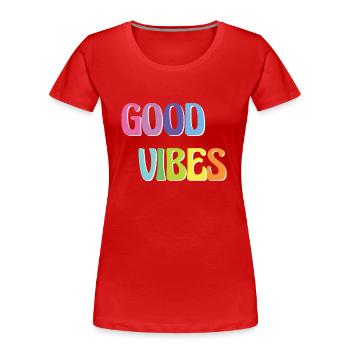 Bonnes vibrations - T-shirt bio Premium Femme - rouge - Devant - Mia (176cm)