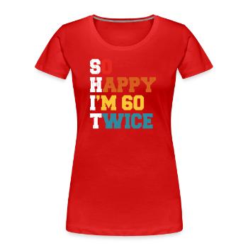 60 Jahre Funny - Humor Geburtstag 60 Jahre Geschenk - Frauen Premium Bio T-Shirt - Rot - Vorne - Mia (176cm)