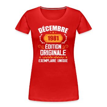 Anniversaire Cadeau Millésime Décembre 1981 - 1981 - T-shirt bio Premium Femme - rouge - Devant - Mia (176cm)