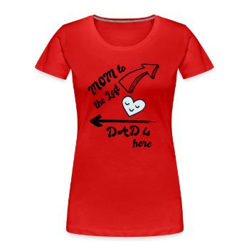 Mom Left Dad Right - Women's Premium Organic T-Shirt - red - Front - Mia (176cm)