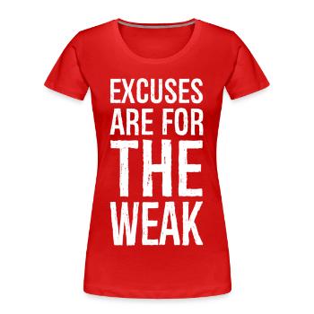 Les excuses sont pour les faibles - T-shirt bio Premium Femme - rouge - Devant - Mia (176cm)