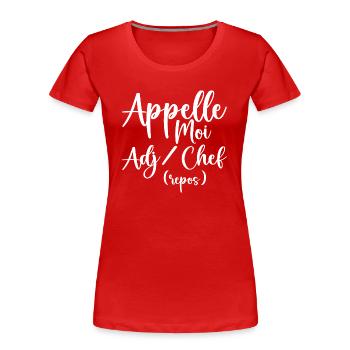 Appelle Moi Adjudant Chef - T-shirt bio Premium Femme - rouge - Devant - Mia (176cm)