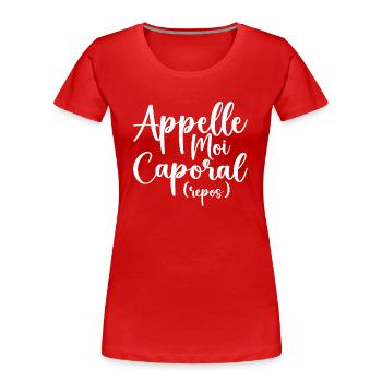 Appelle Moi Caporal - T-shirt bio Premium Femme - rouge - Devant - Mia (176cm)