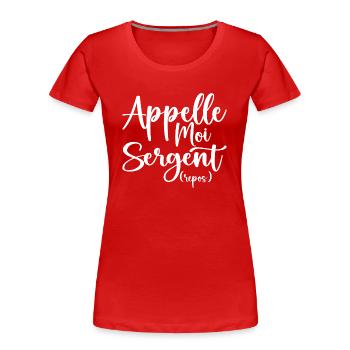 Appelle Moi Sergent Repos - T-shirt bio Premium Femme - rouge - Devant - Mia (176cm)