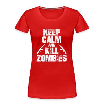 Keep Calm and Kill Zombies - Frauen Premium Bio T-Shirt - Rot - Vorne - Mia (176cm)