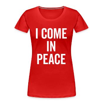 Ich komme in Frieden - Frauen Premium Bio T-Shirt - Rot - Vorne - Mia (176cm)