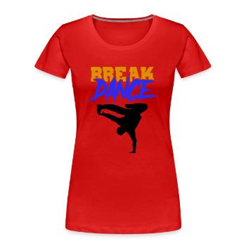 Break Dance - Women's Premium Organic T-Shirt - red - Front - Mia (176cm)