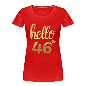 Hello 46 doré - T-shirt bio Premium Femme - rouge - Devant - Mia (176cm)