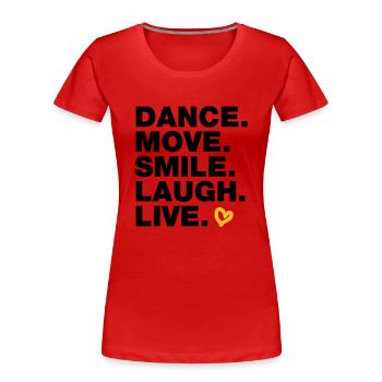 Danse. Déplacer. Sourire. Rire. Vivre. - T-shirt bio Premium Femme - rouge - Devant - Mia (176cm)