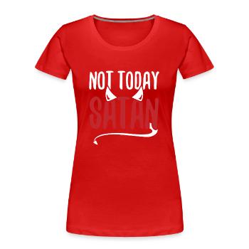 Not Today Satan - Women's Premium Organic T-Shirt - red - Front - Mia (176cm)