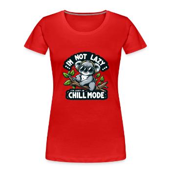 I'm not Lazy I'm in Chill Mode - Women's Premium Organic T-Shirt - red - Front - Mia (176cm)
