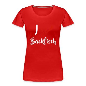 Kirmis Fisch - I Love Backfisch - Frauen Premium Bio T-Shirt - Rot - Vorne - Mia (176cm)