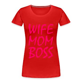 Wife mom boss - T-shirt bio Premium Femme - rouge - Devant - Mia (176cm)