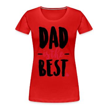 Dad is the best - Women's Premium Organic T-Shirt - red - Front - Mia (176cm)