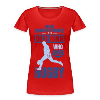 Unterschätze nie alte Rugbyspieler - Frauen Premium Bio T-Shirt - Rot - Vorne - Mia (176cm)