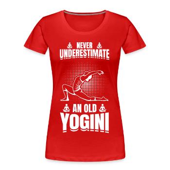 Ne sous-estimez jamais un vieux yogini - T-shirt bio Premium Femme - rouge - Devant - Mia (176cm)
