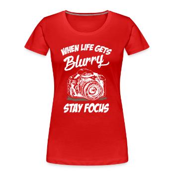 Photographer Stay Focus - Frauen Premium Bio T-Shirt - Rot - Vorne - Mia (176cm)