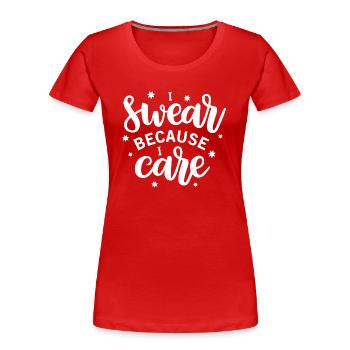 I swear because I care - Women's Premium Organic T-Shirt - red - Front - Mia (176cm)