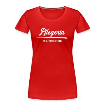 Ausbildung Pflegerin Azubi Pflege Pflegefachfrau - Frauen Premium Bio T-Shirt - Rot - Vorne - Mia (176cm)