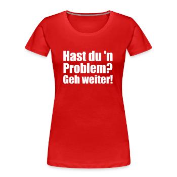 Hentschel hast du n problem geh weiter kiez boxer - Frauen Premium Bio T-Shirt - Rot - Vorne - Mia (176cm)
