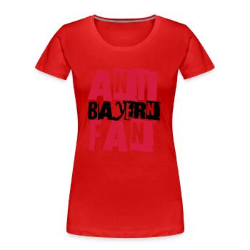 ANTI BAYERN FAN - Frauen Premium Bio T-Shirt - Rot - Vorne - Mia (176cm)