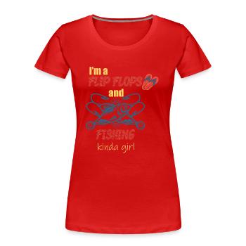 Ich bin ein Flip Flop und Fischer Mädchen - Frauen Premium Bio T-Shirt - Rot - Vorne - Mia (176cm)