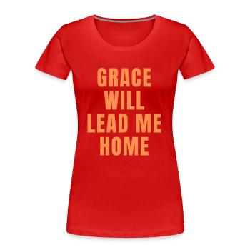 Gnade wird dich nach Hause führen - Christian - Frauen Premium Bio T-Shirt - Rot - Vorne - Mia (176cm)