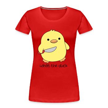 Citation de canard drôle ce que te canard avec couteau - T-shirt bio Premium Femme - rouge - Devant - Mia (176cm)