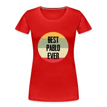 Le meilleur Pablo de tous les temps - T-shirt bio Premium Femme - rouge - Devant - Mia (176cm)