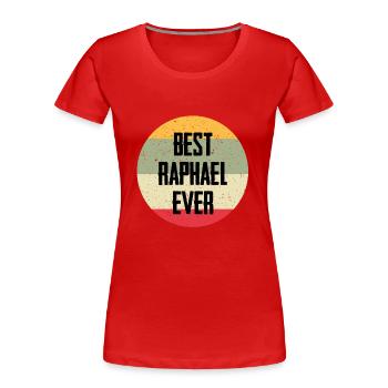 Best Raphael Ever - Frauen Premium Bio T-Shirt - Rot - Vorne - Mia (176cm)