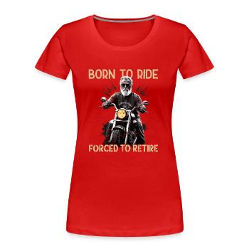 Lustiger Rentner Spruch Vintage Motorrad Design - Frauen Premium Bio T-Shirt - Rot - Vorne - Mia (176cm)