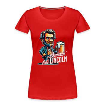 Drinkin' Like Lincoln Retro Vintage Design - Frauen Premium Bio T-Shirt - Rot - Vorne - Mia (176cm)