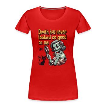 Der Tod Steht Mir So Gut Gruseliger Charme - Frauen Premium Bio T-Shirt - Rot - Vorne - Mia (176cm)