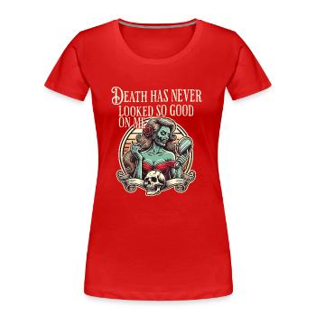 Tod Hat Noch Nie So Gut Auf Mir Ausgesehen - Frauen Premium Bio T-Shirt - Rot - Vorne - Mia (176cm)