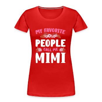 Meine Lieblingsleute nennen mich Mimi Grandma Mütter - Frauen Premium Bio T-Shirt - Rot - Vorne - Mia (176cm)