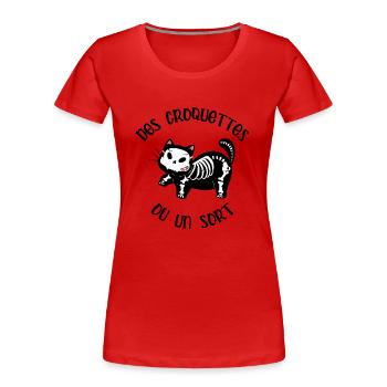 des croquettes ou un sort - T-shirt bio Premium Femme - rouge - Devant - Mia (176cm)