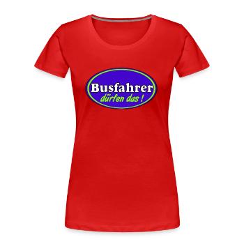 Busfahrer Bus Omnibus Kraftfahrer Schulbus (25) - Frauen Premium Bio T-Shirt - Rot - Vorne - Mia (176cm)