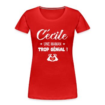 Cécile Cadeau pour une maman génial - T-shirt bio Premium Femme - rouge - Devant - Mia (176cm)