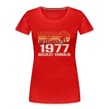 Legendär Seit Dezember 1977 Absolut Einmalig 1977 - Frauen Premium Bio T-Shirt - Rot - Vorne - Mia (176cm)