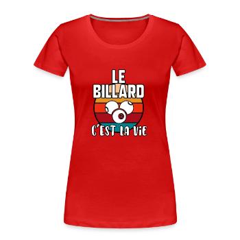 Le billard c’est la vie - T-shirt bio Premium Femme - rouge - Devant - Mia (176cm)