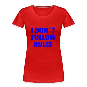 I DON´T FOLLOW RULES Blue - Frauen Premium Bio T-Shirt - Rot - Vorne - Mia (176cm)