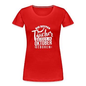 Tauchen - Taucher - Taucher Geburtstagsshirt - Frauen Premium Bio T-Shirt - Rot - Vorne - Mia (176cm)