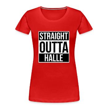 Straight Outta Halle - Frauen Premium Bio T-Shirt - Rot - Vorne - Mia (176cm)