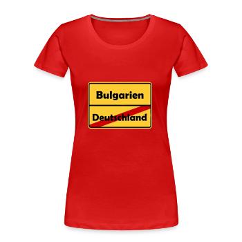 Auswandern nach Bulgarien! Ortsschild Desing. - Frauen Premium Bio T-Shirt - Rot - Vorne - Mia (176cm)