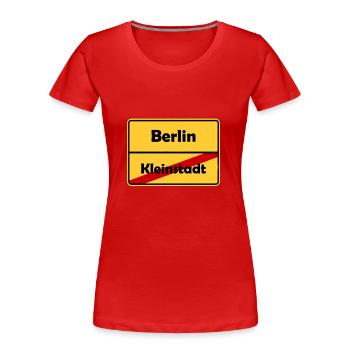 Umzug nach Berlin! Ortsschild Design. - Frauen Premium Bio T-Shirt - Rot - Vorne - Mia (176cm)