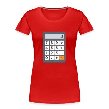 Maintenant, vous avez toujours votre calculatrice sur vous. - T-shirt bio Premium Femme - rouge - Devant - Mia (176cm)
